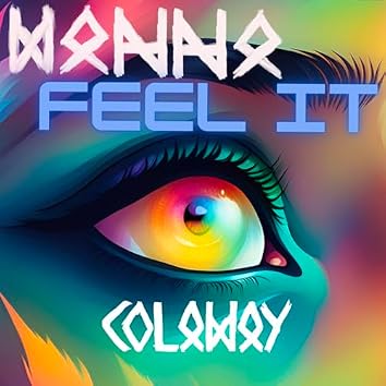 Wanna Feel It — Colaway Single-Cover
